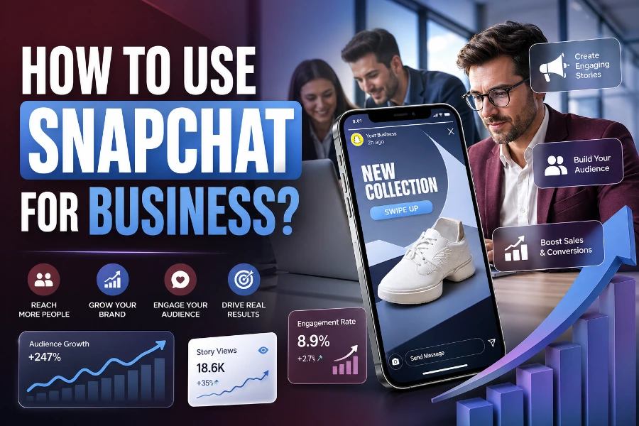 How to Use Snapchat for Business